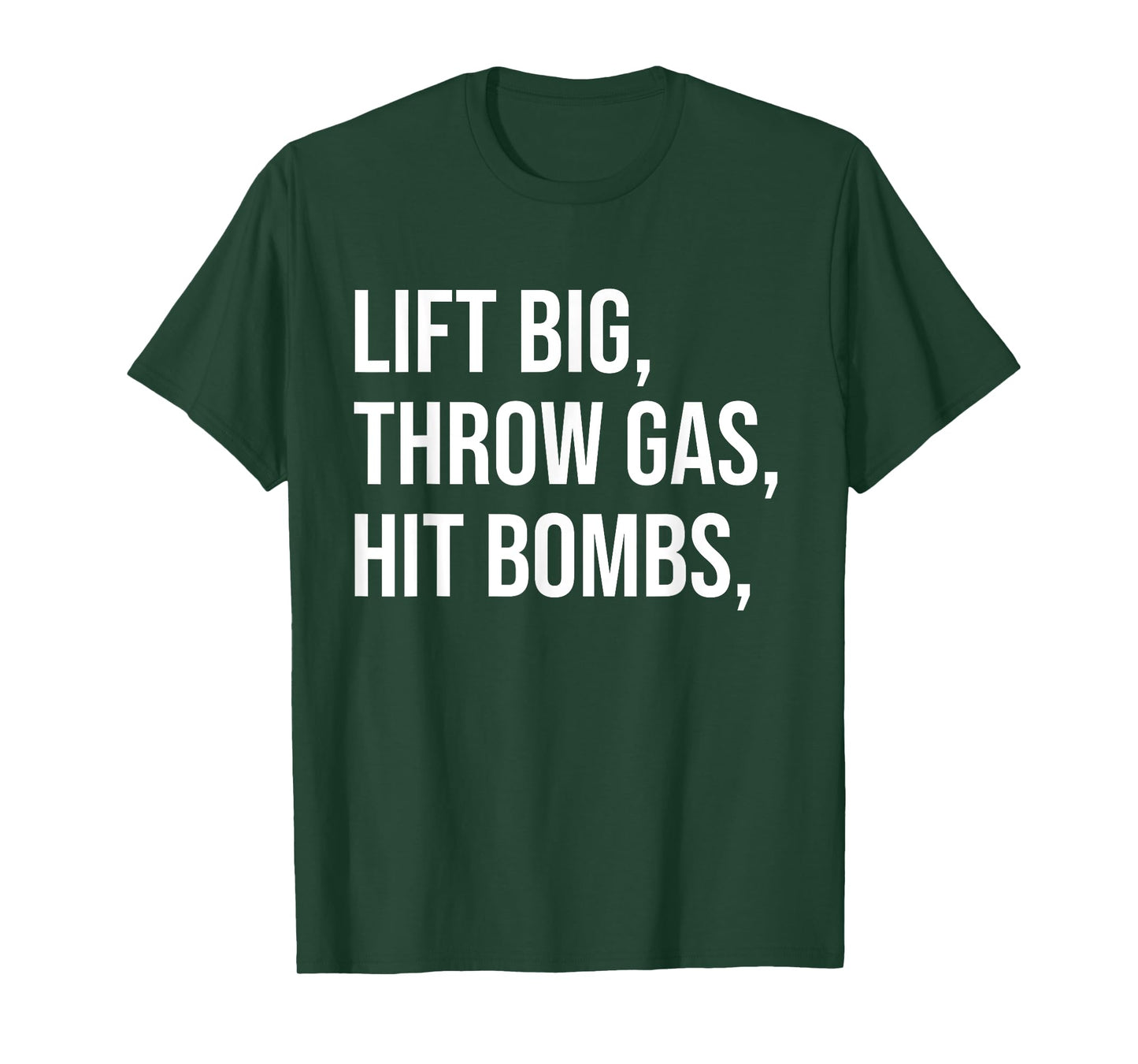 Lift Big, Throw Gas, Hit Bombs T-Shirt