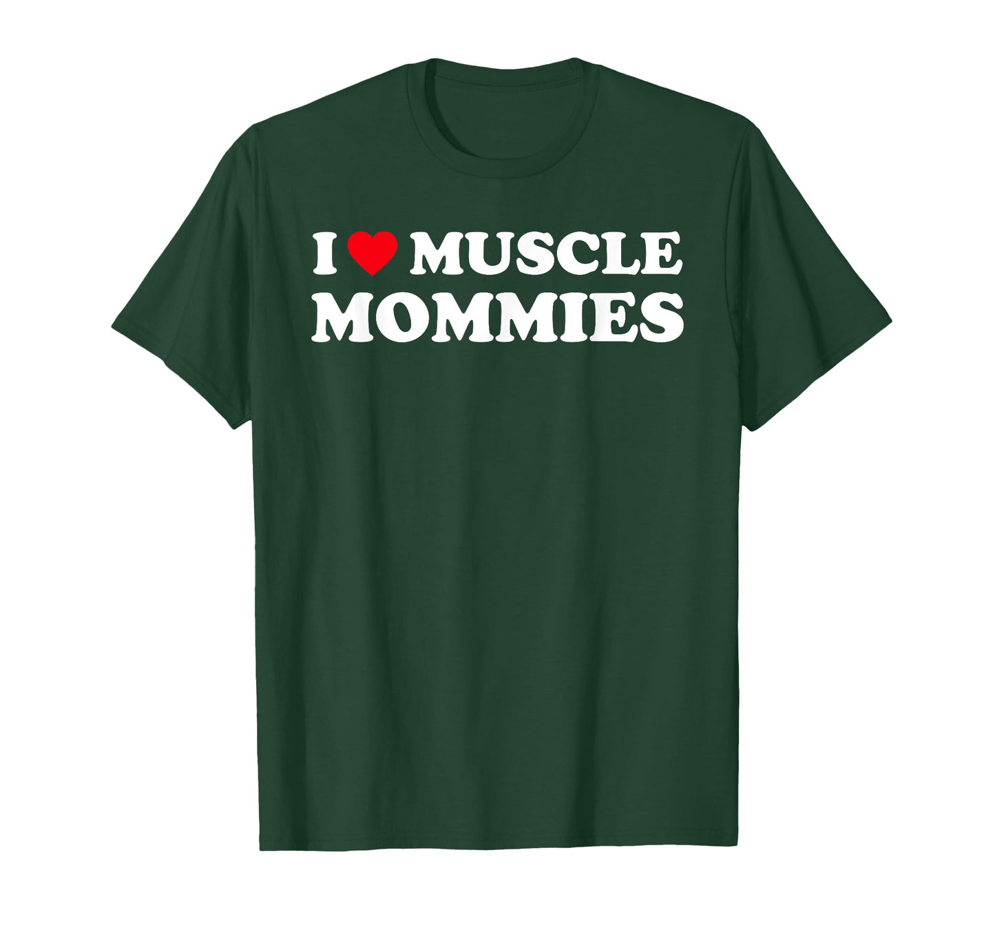 I Love Muscle Mommies Funny I Heart Muscle Mommy T-Shirt