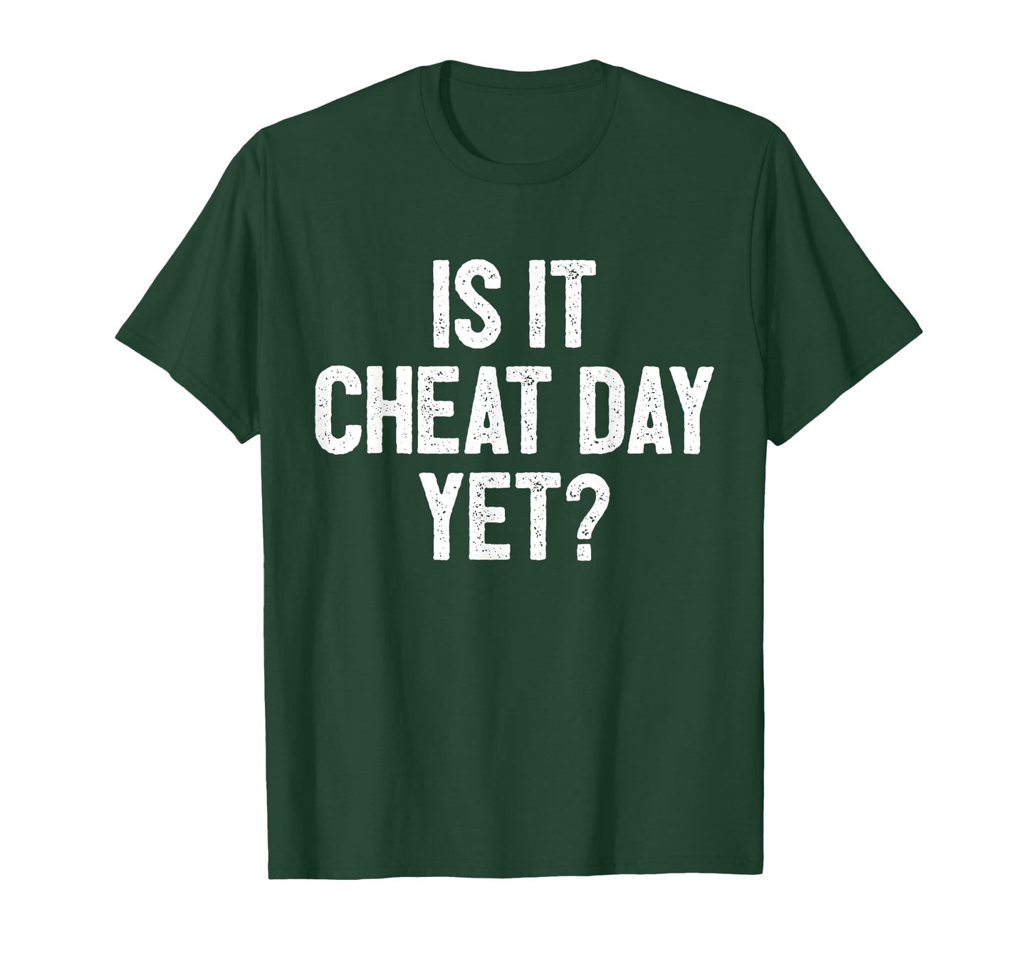 Funny Workout Fitness Gym Training I Is It Cheat Day Yet T-Shirt