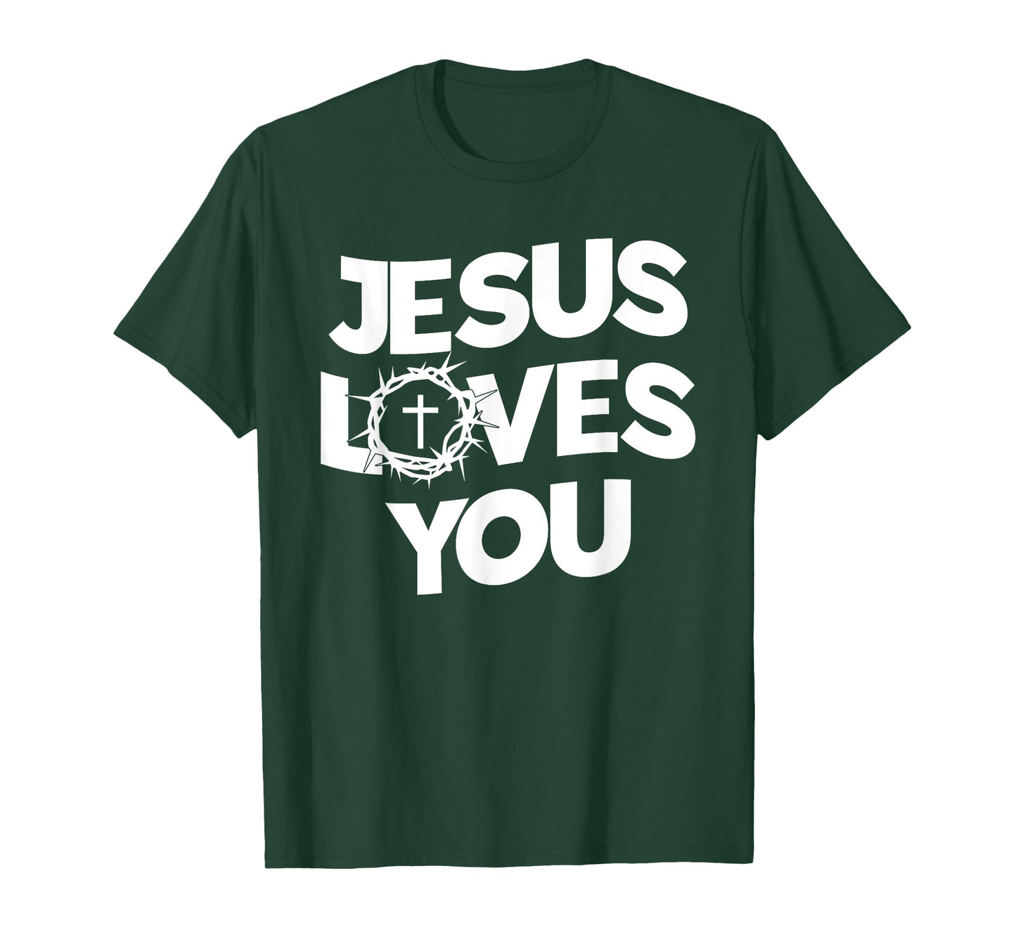 Jesus Loves You - Religious Christian Faith T-Shirt