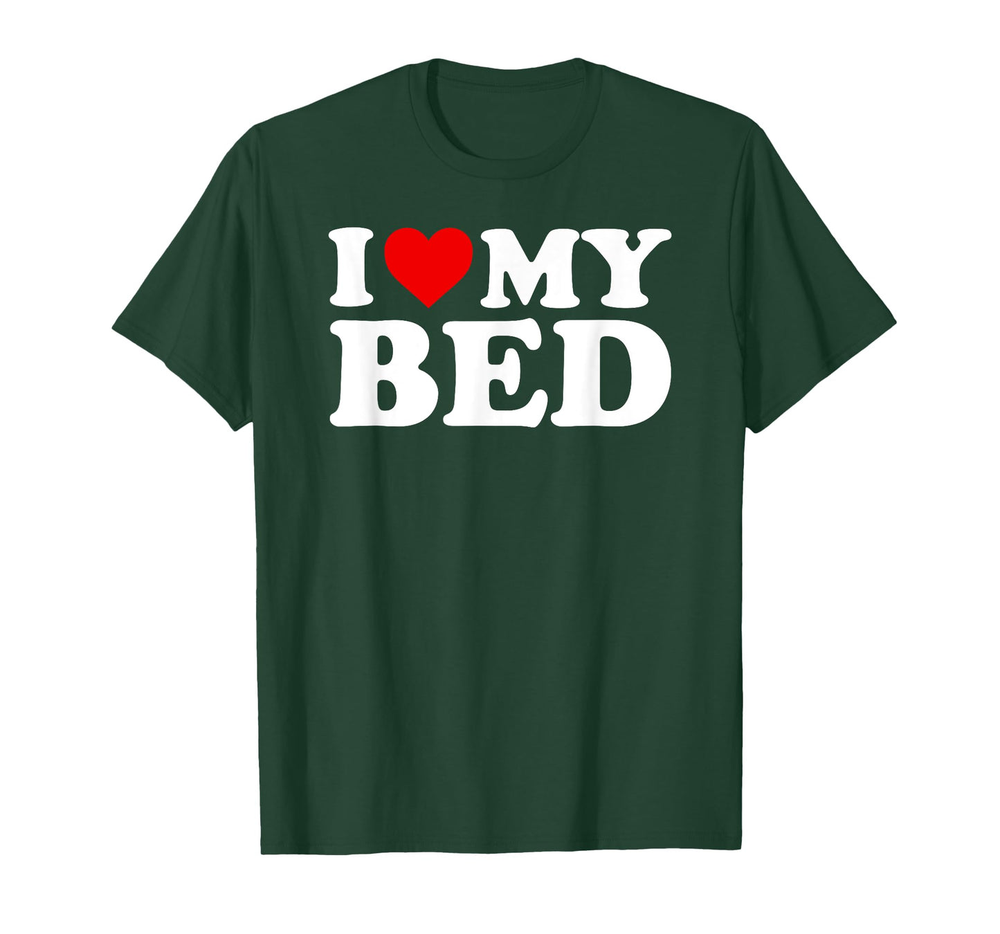 I Love My Bed T-Shirt with Heart T-Shirt