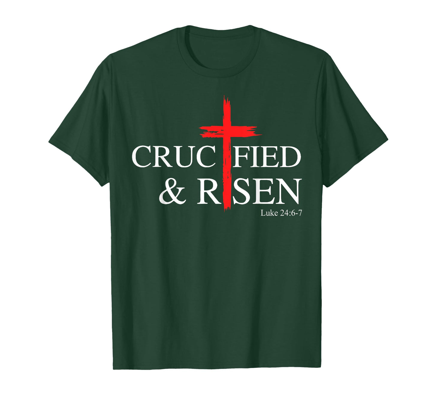 Crucified and Risen Luke 24 6 7 T-Shirt