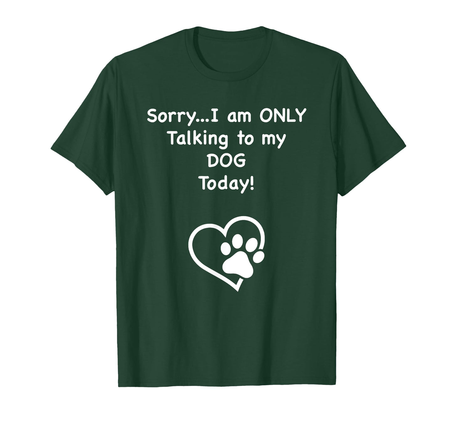 I'm Only Talking to my Dog Today Dog Lover Men Women Kids T-Shirt