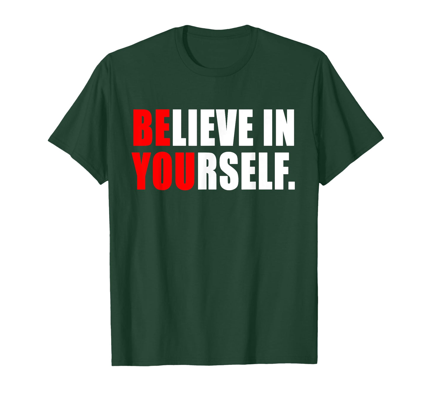 Believe In Yourself T Shirt - Motivational Shirt