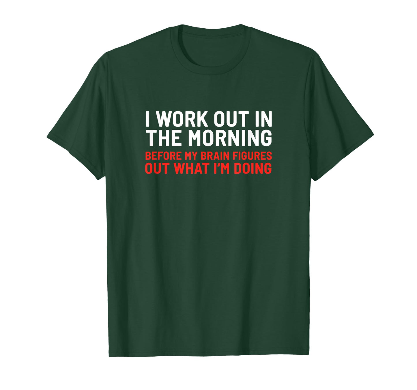 I Work Out In The Morning Funny Calisthenics Gym Fitness T-Shirt