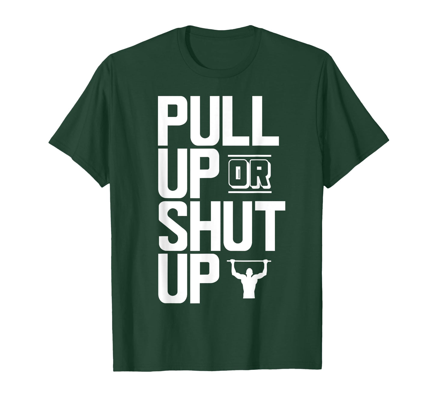 Pull Up Or Shut Up Bodyweight Calisthenics Bodybuilding Gym T-Shirt