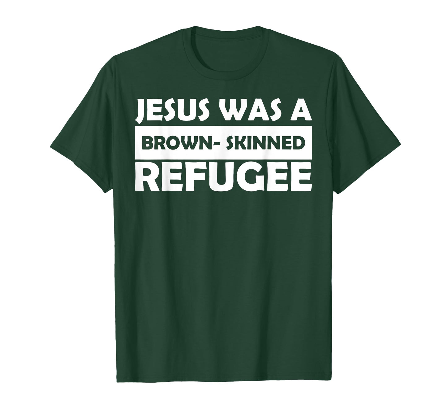 Jesus Was A Brown- Skinned Refugee T-Shirt