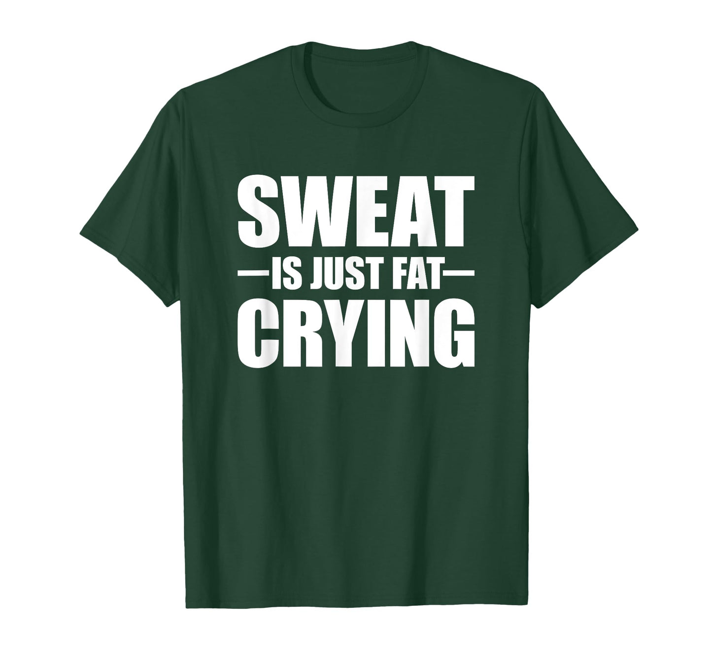Sweat Is Just Fat Crying TShirt Sweat Is Fat Crying T-Shirt