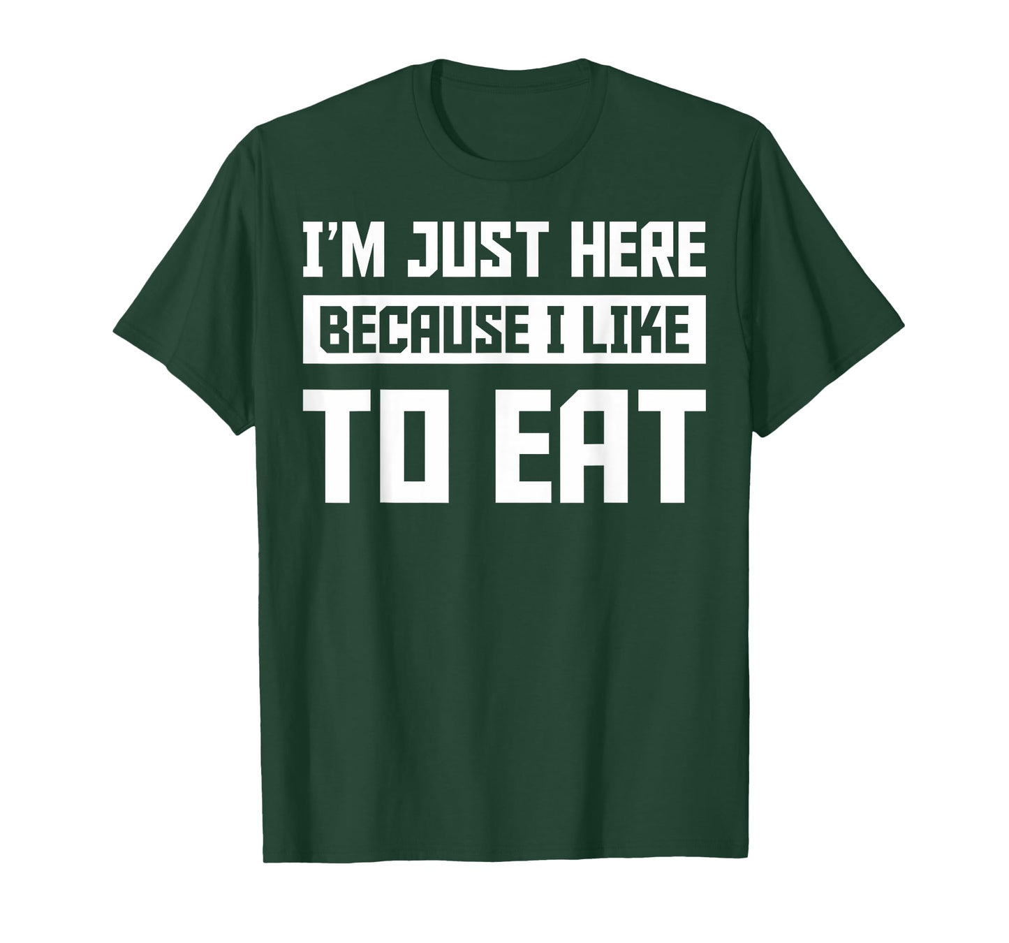 Food Gym Lovers Funny Gym I'm Here Because I Like To Eat T-Shirt