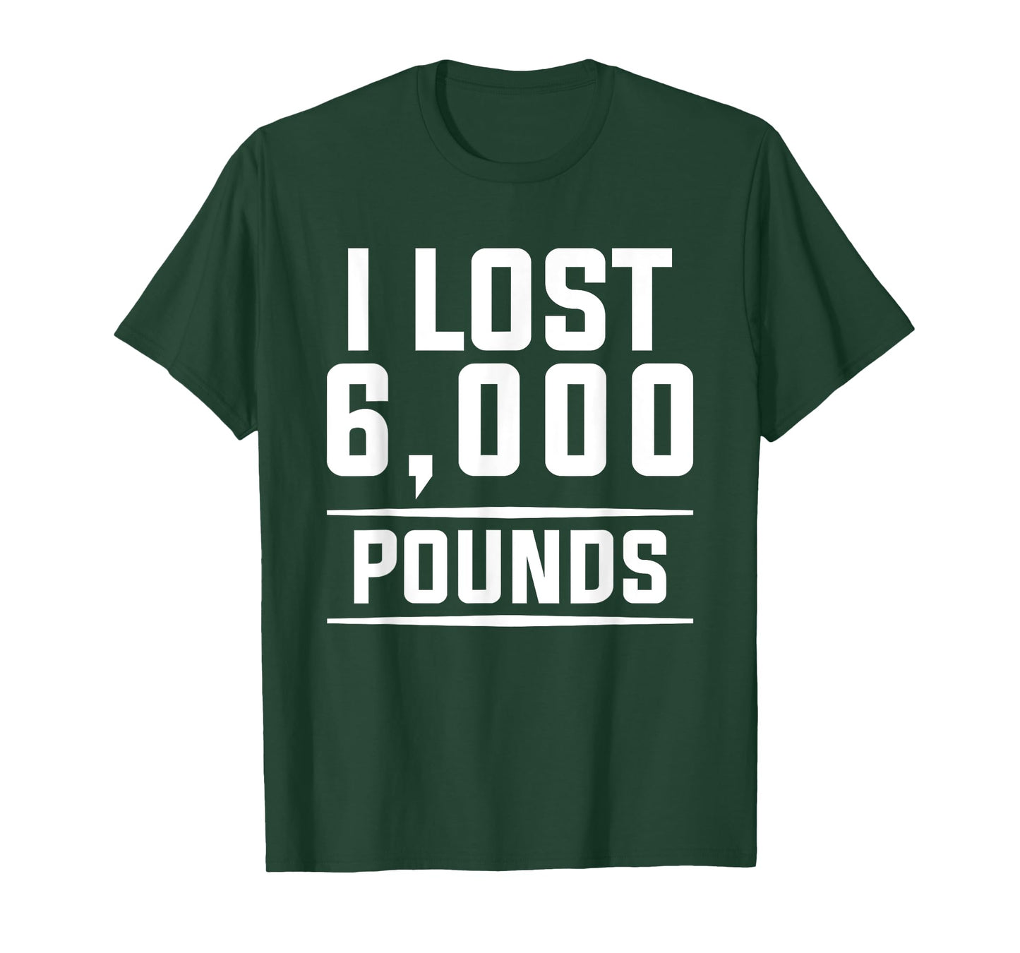 I Lost 6000 Pounds Weight Loss Workout Diet Fitness T-Shirt
