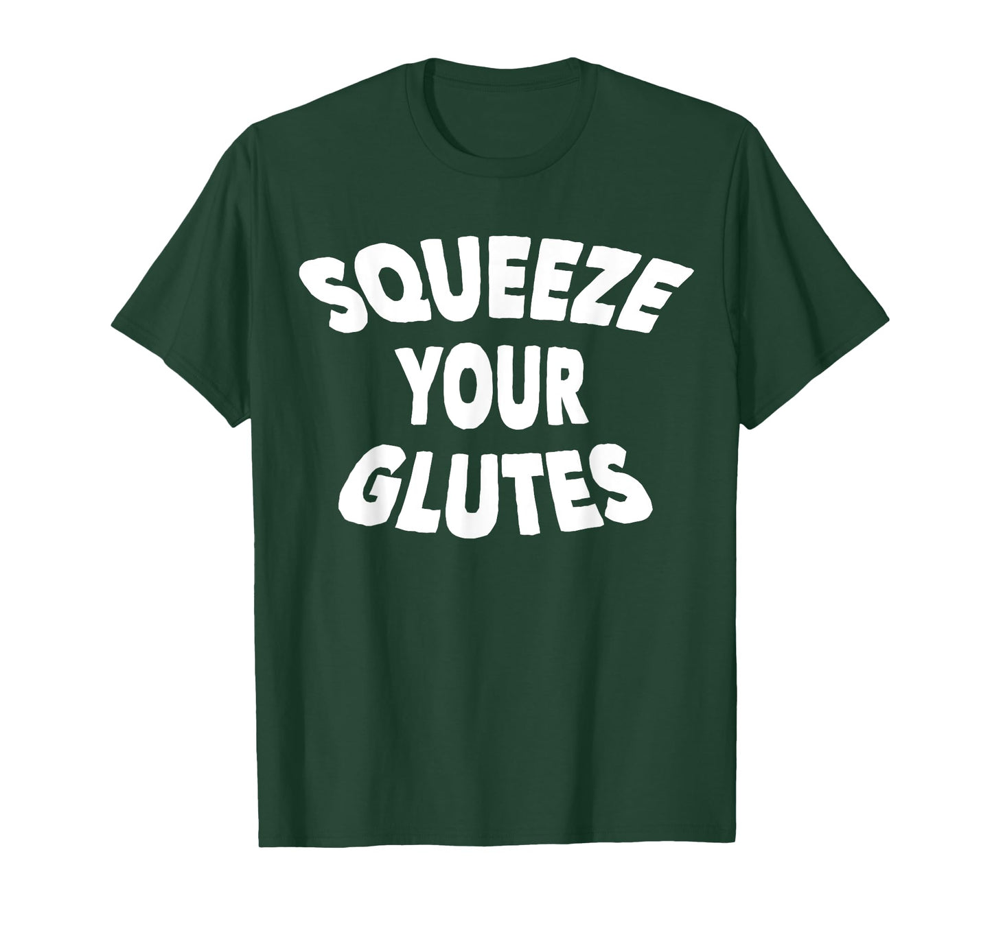 Squeeze Your Glutes Fitness Trainer T-Shirt