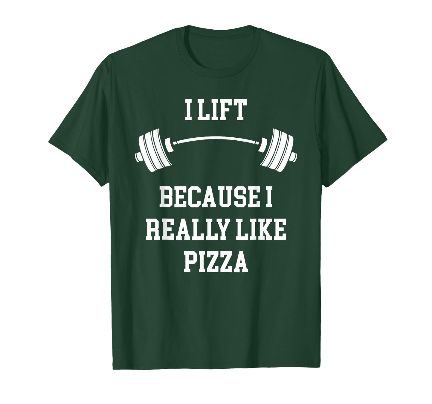 I Lift Because I Like Pizza Funny Back To Fitness Gym Lover T-Shirt