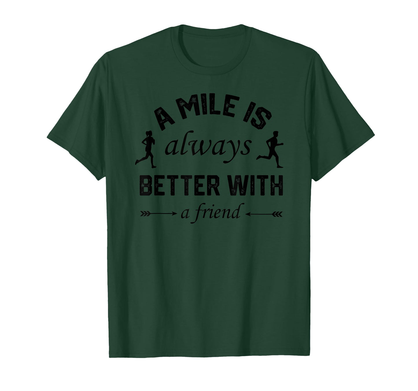 A Mile is Always Better With A Friend T-Shirt