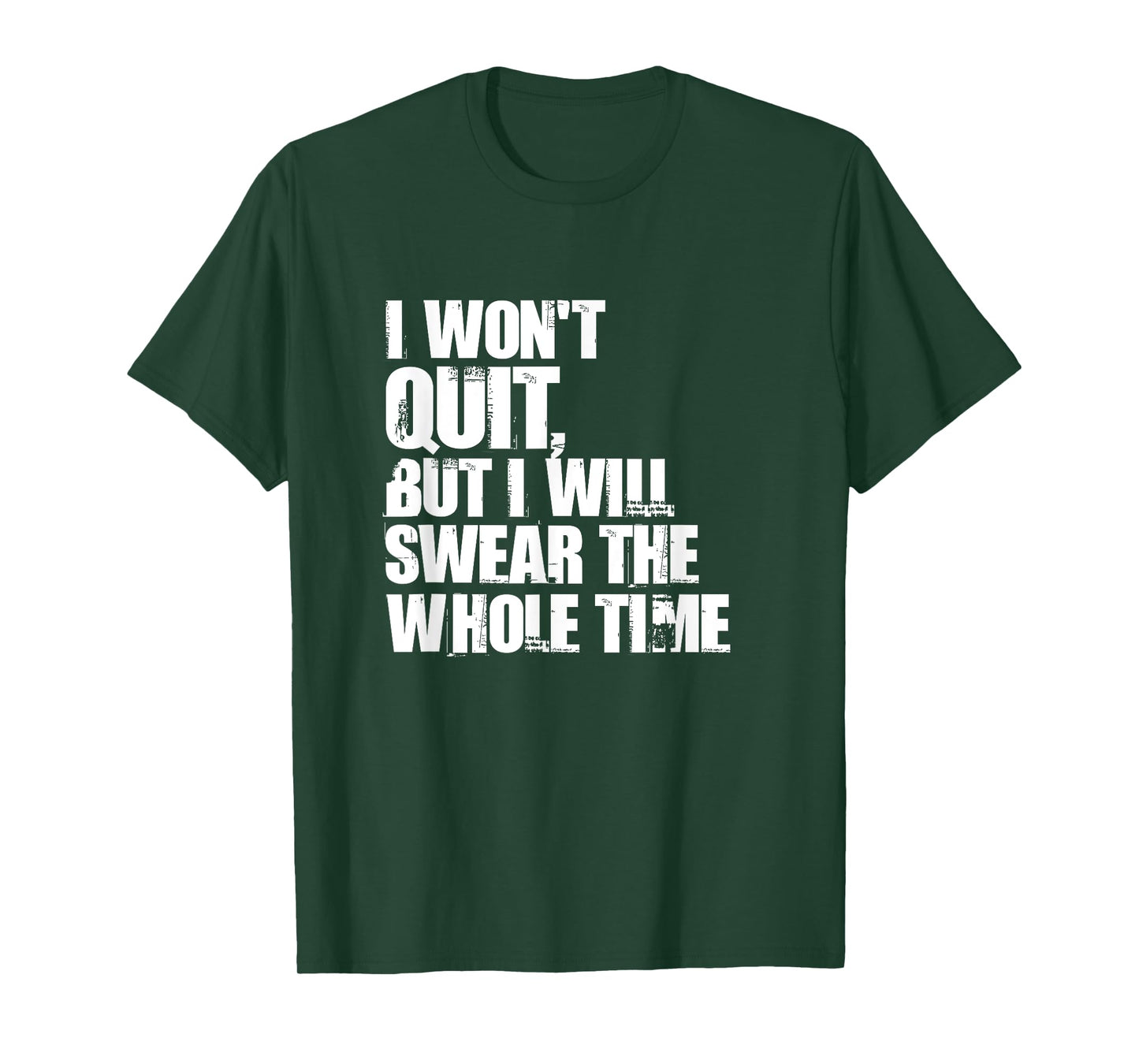 I Won't Quit But I'll Swear The Whole Time Running Gift T-Shirt