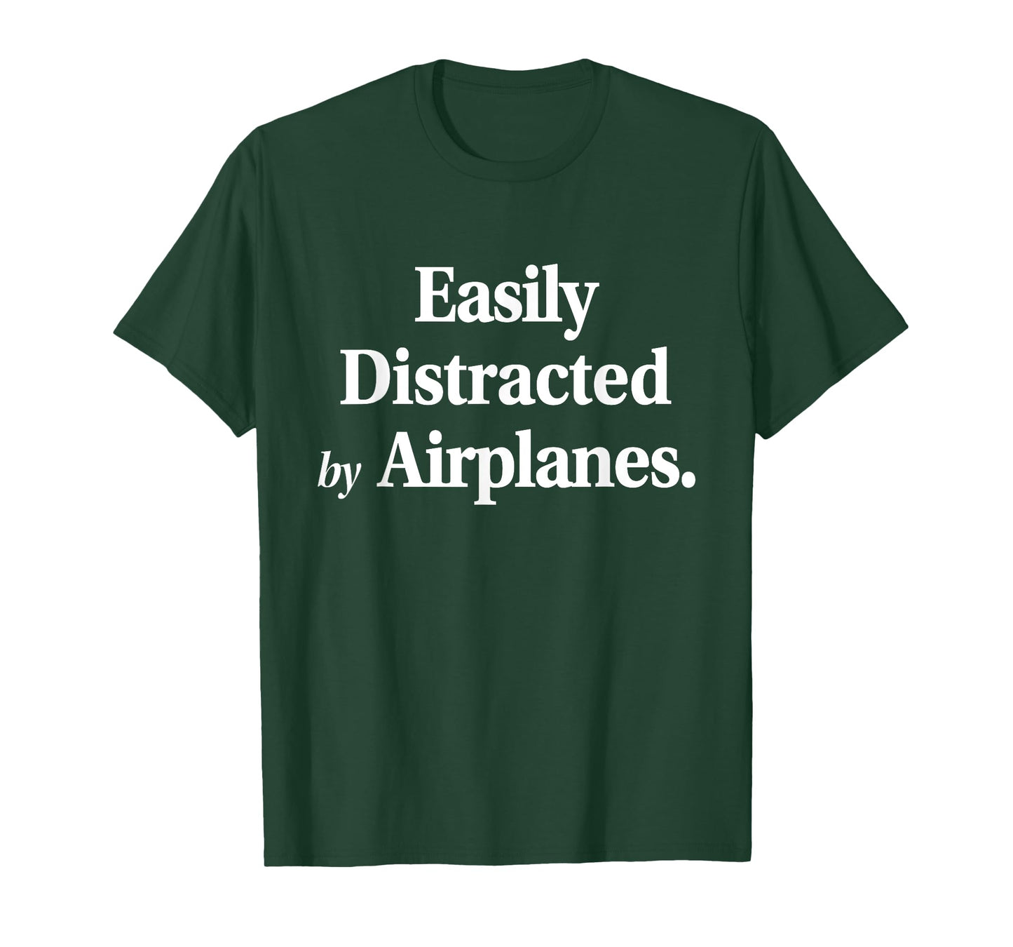Easily Distracted By Airplanes Funny Plane Lovers Quote T-Shirt