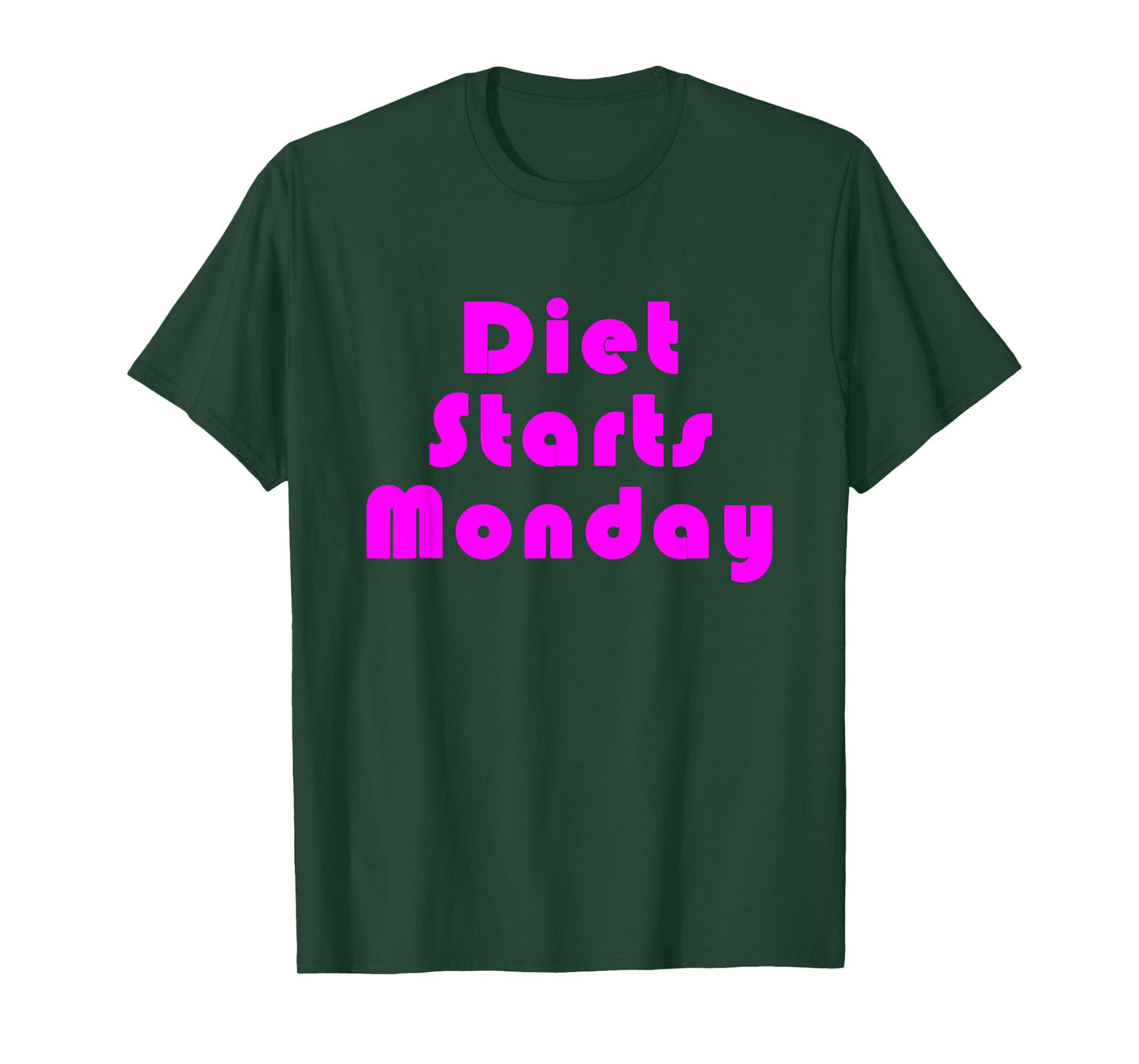 Diet Starts Monday Funny and Motivational T-Shirt