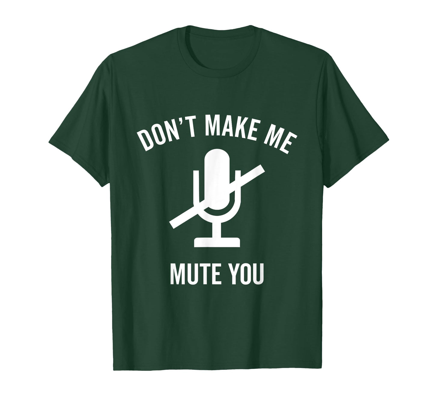 Don't Make Me Mute You Funny 2021 Teacher Virtual Class Gift T-Shirt