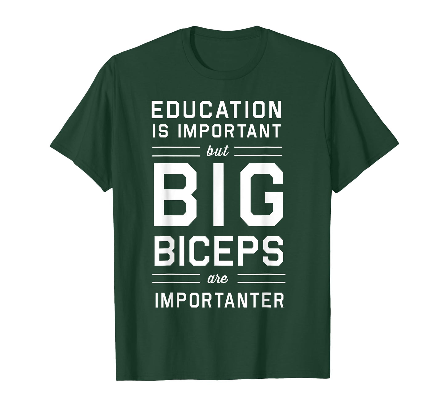 Education is important big biceps importanter t-shirt T-Shirt