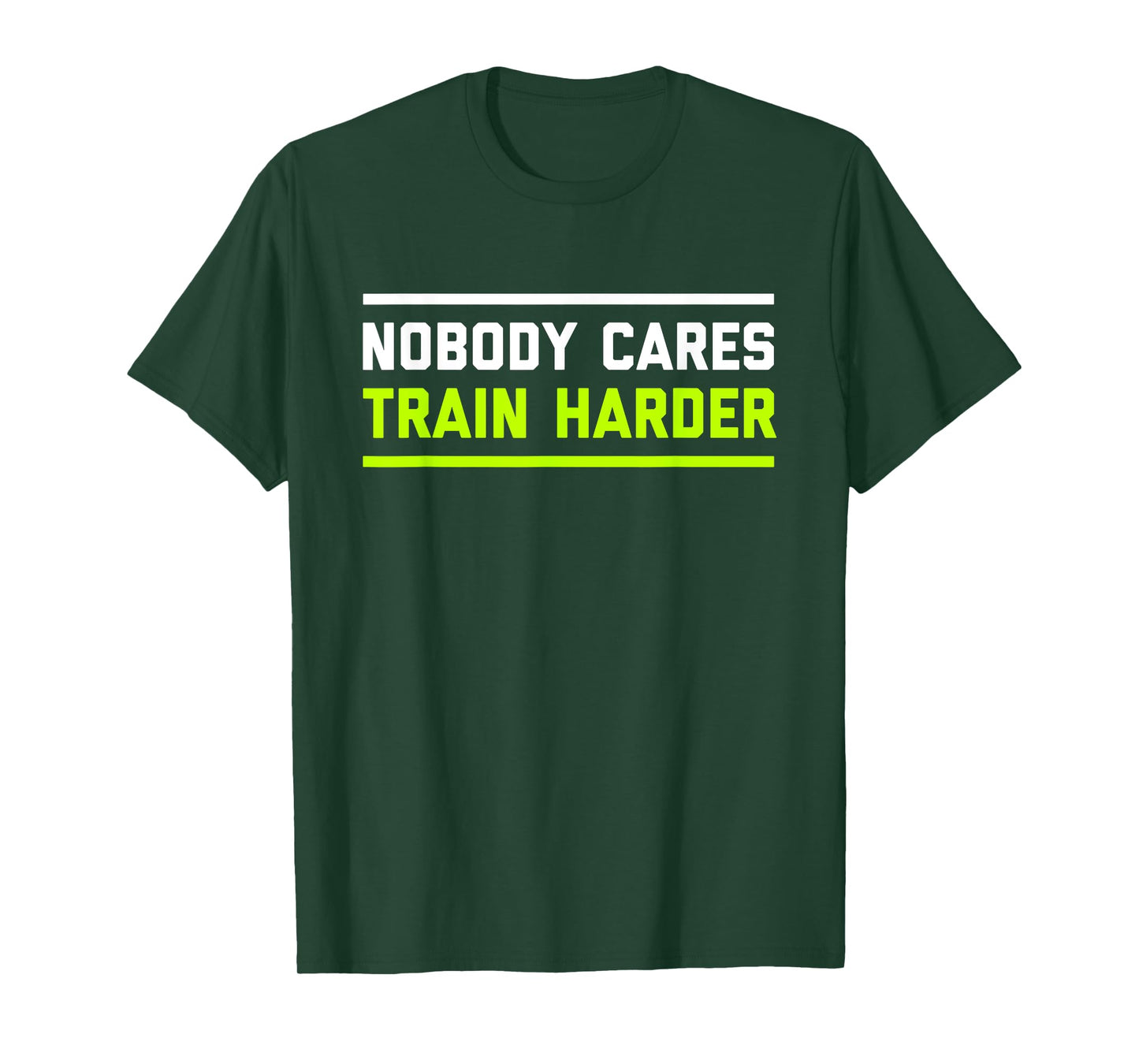 Nobody Cares Train Harder | Funny Workout Fitness Shirt T-Shirt