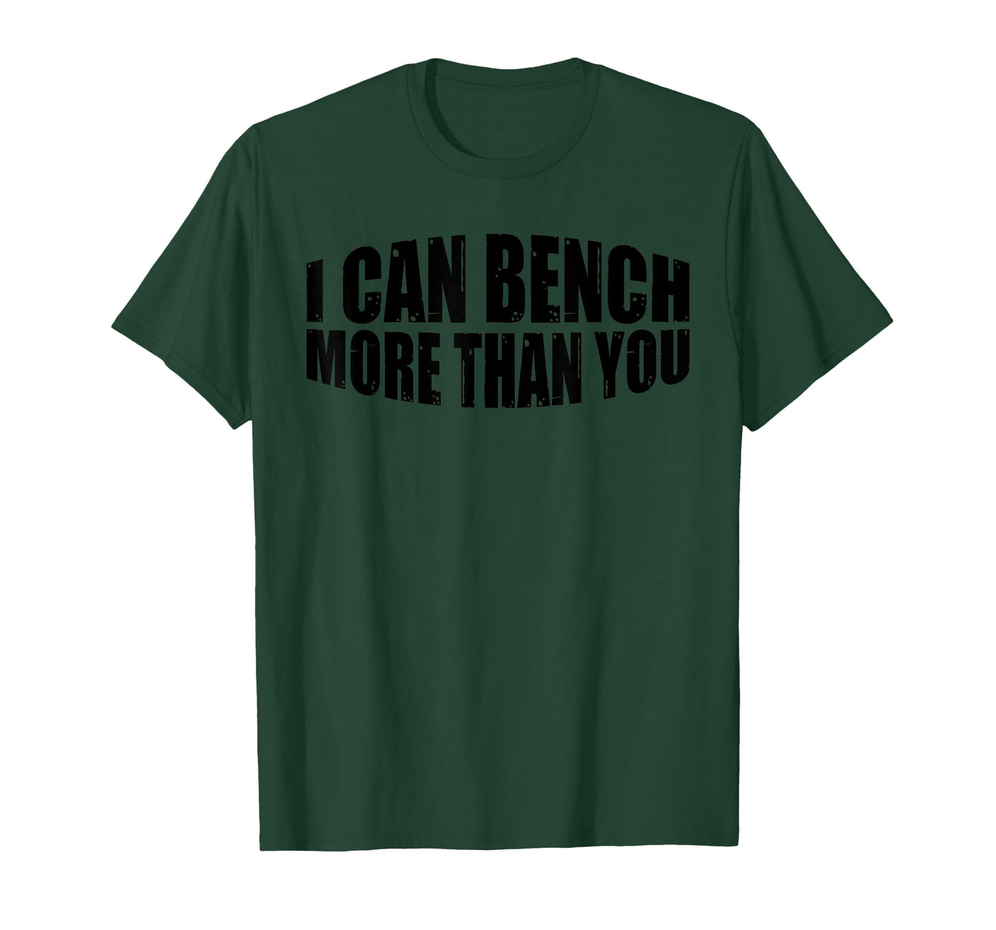 I Can Bench More Than You --. T-Shirt