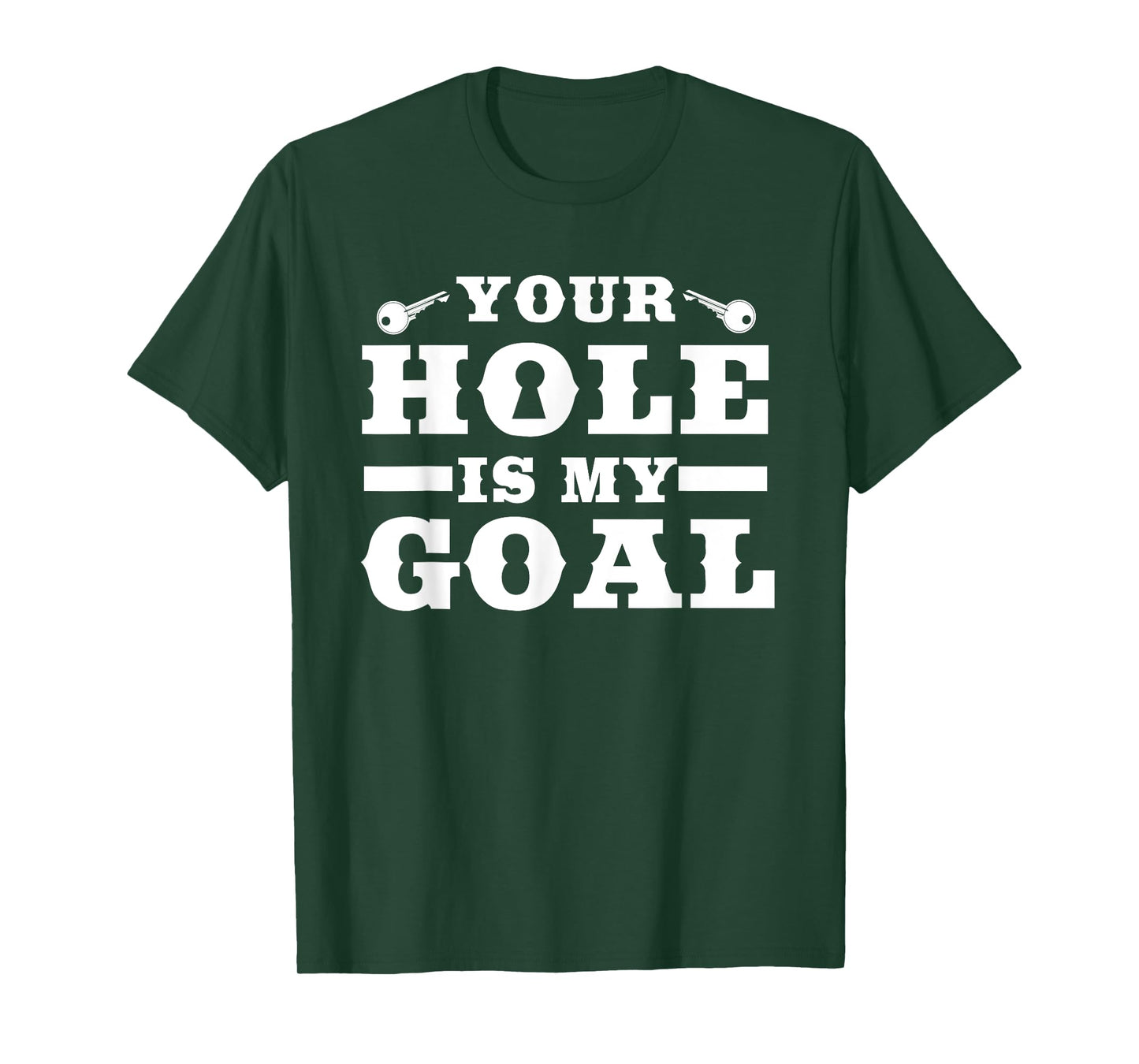 Your Hole Is My Target | Funny Keyhole Commission T-Shirt
