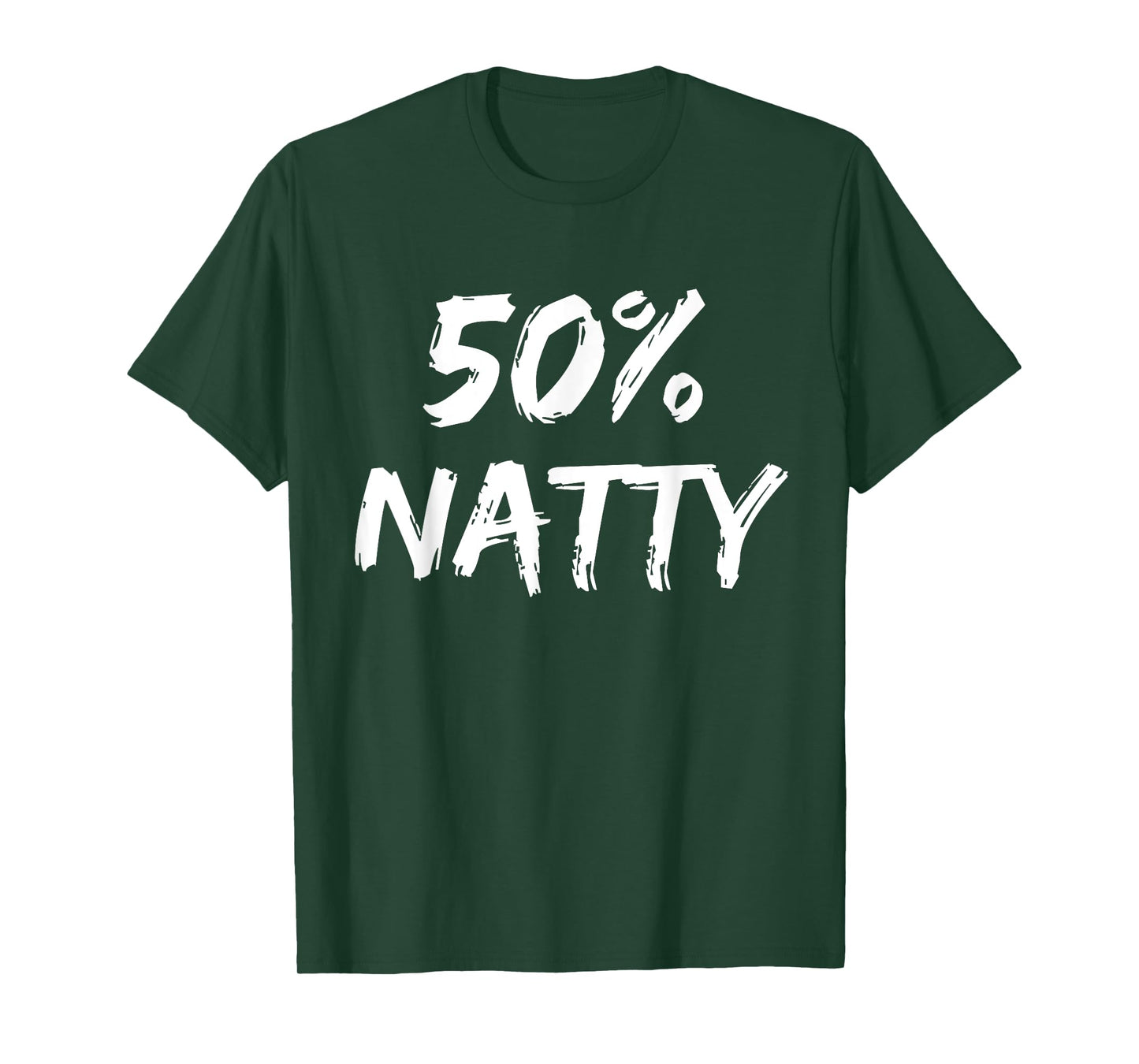 50 Percent Natty Mostly Natural Bodybuilder Steroid Joke T-Shirt