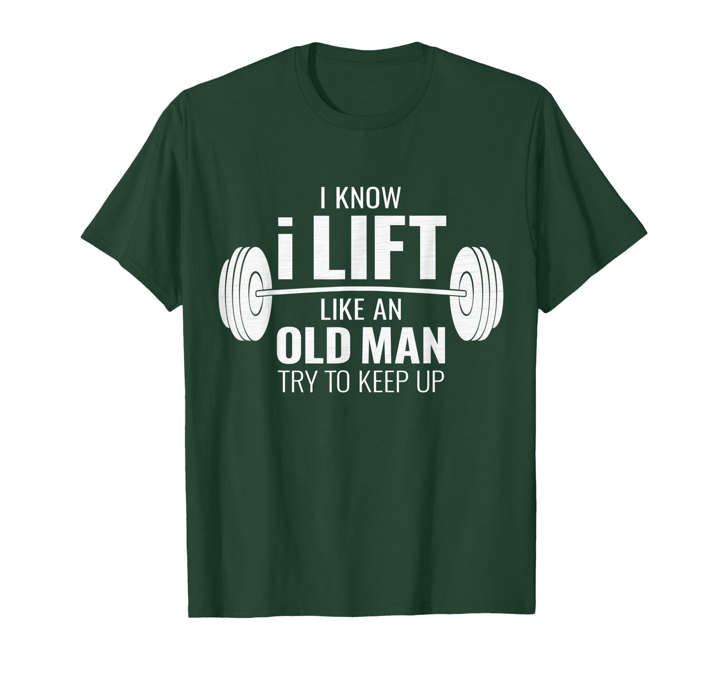 Mens I Know I Lift Like An Old Man Try To Keep Up - Mens Gym Gift T-Shirt