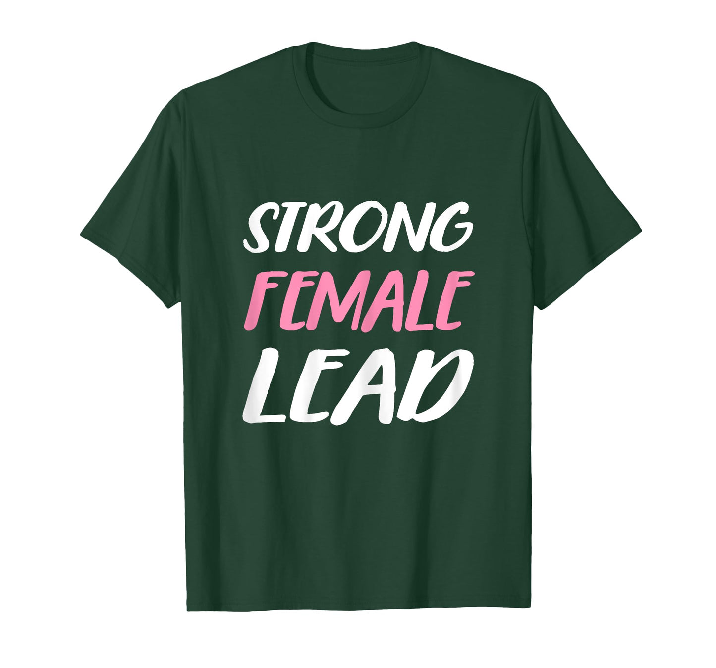 Strong Female Lead TShirt Woman's Day Tough T-Shirt