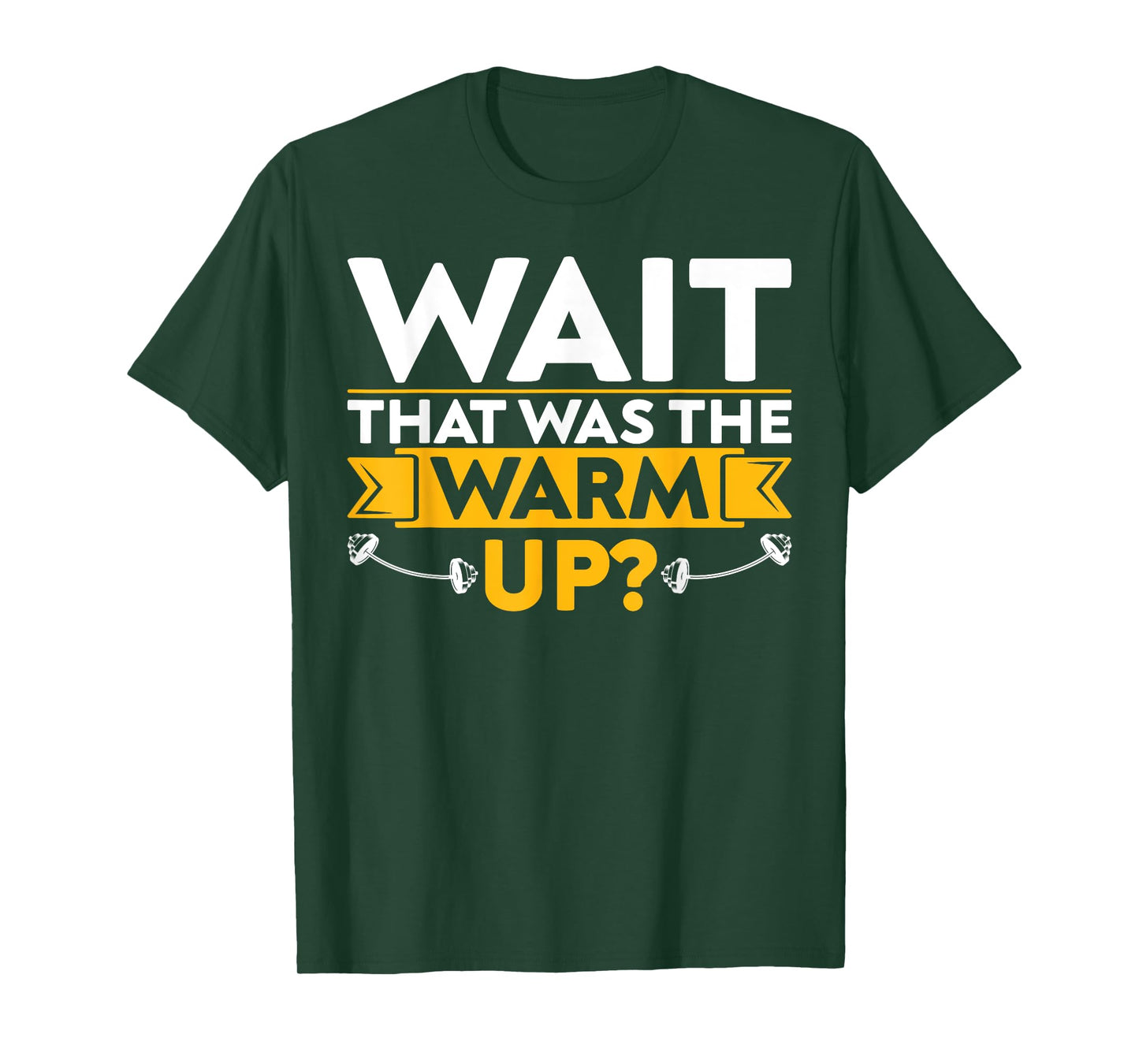 Funny Saying Fitness Wait That Was The Warm Up? T-Shirt