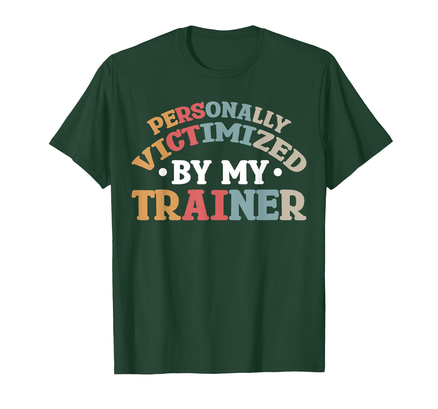 Personally Victimized By My Trainer T-Shirt
