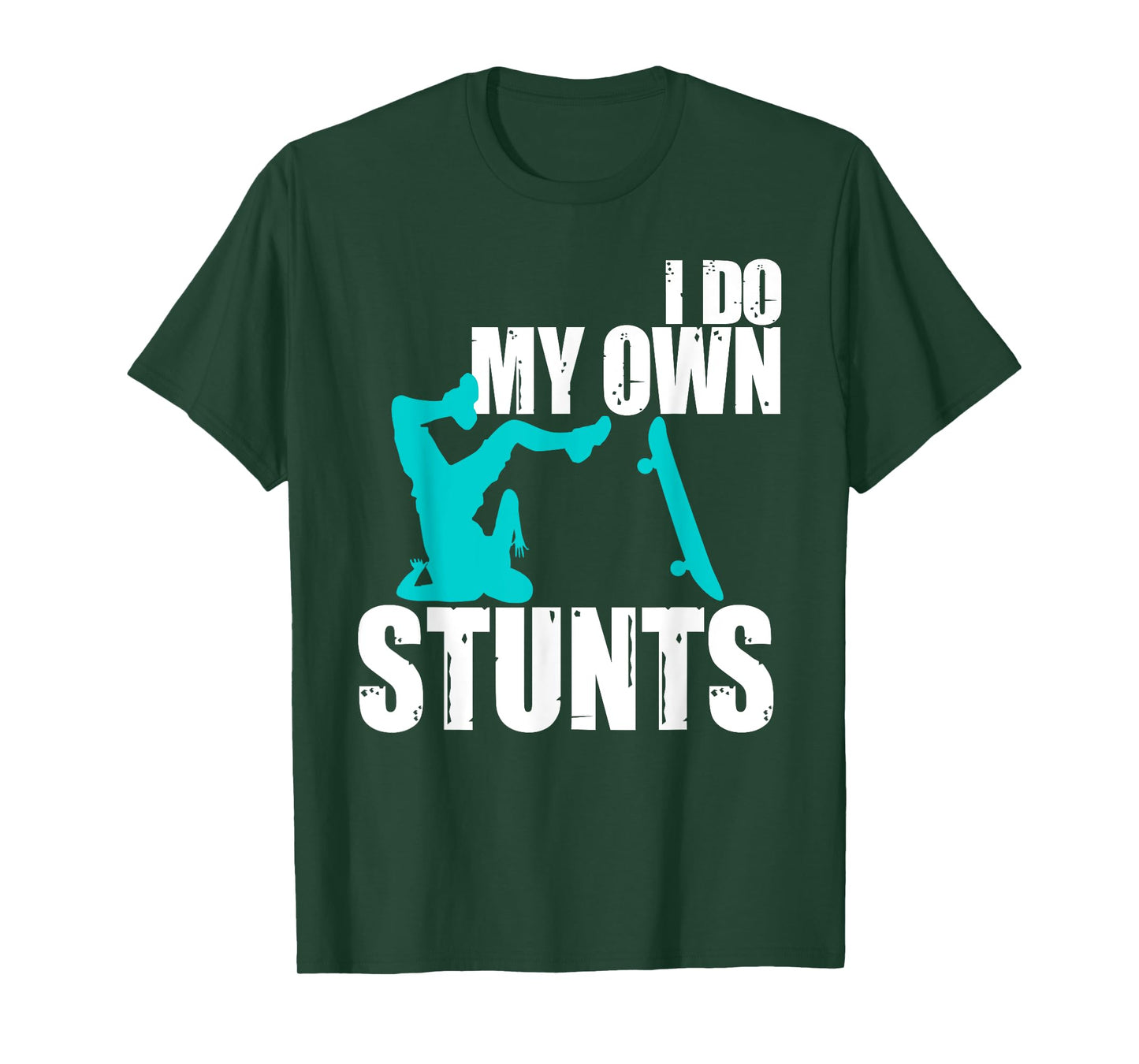 Funny I Do My Own Stunts | Skateboarding Gift For Boys Girls T-Shirt