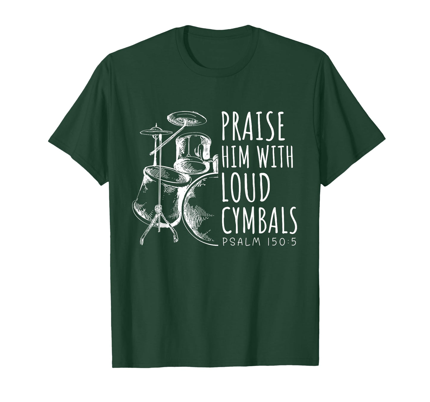 Drummer Praise Him With Loud Cymbals Drumming Christian T-Shirt