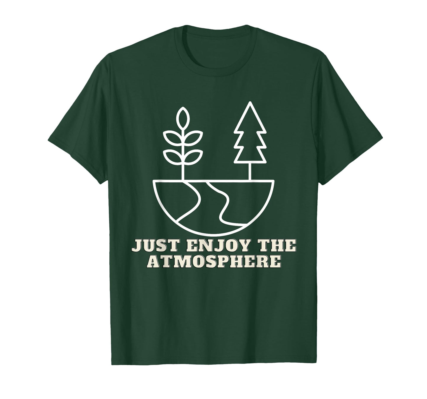 nature for men and women Just enjoy the atmosphere Graphic T-Shirt