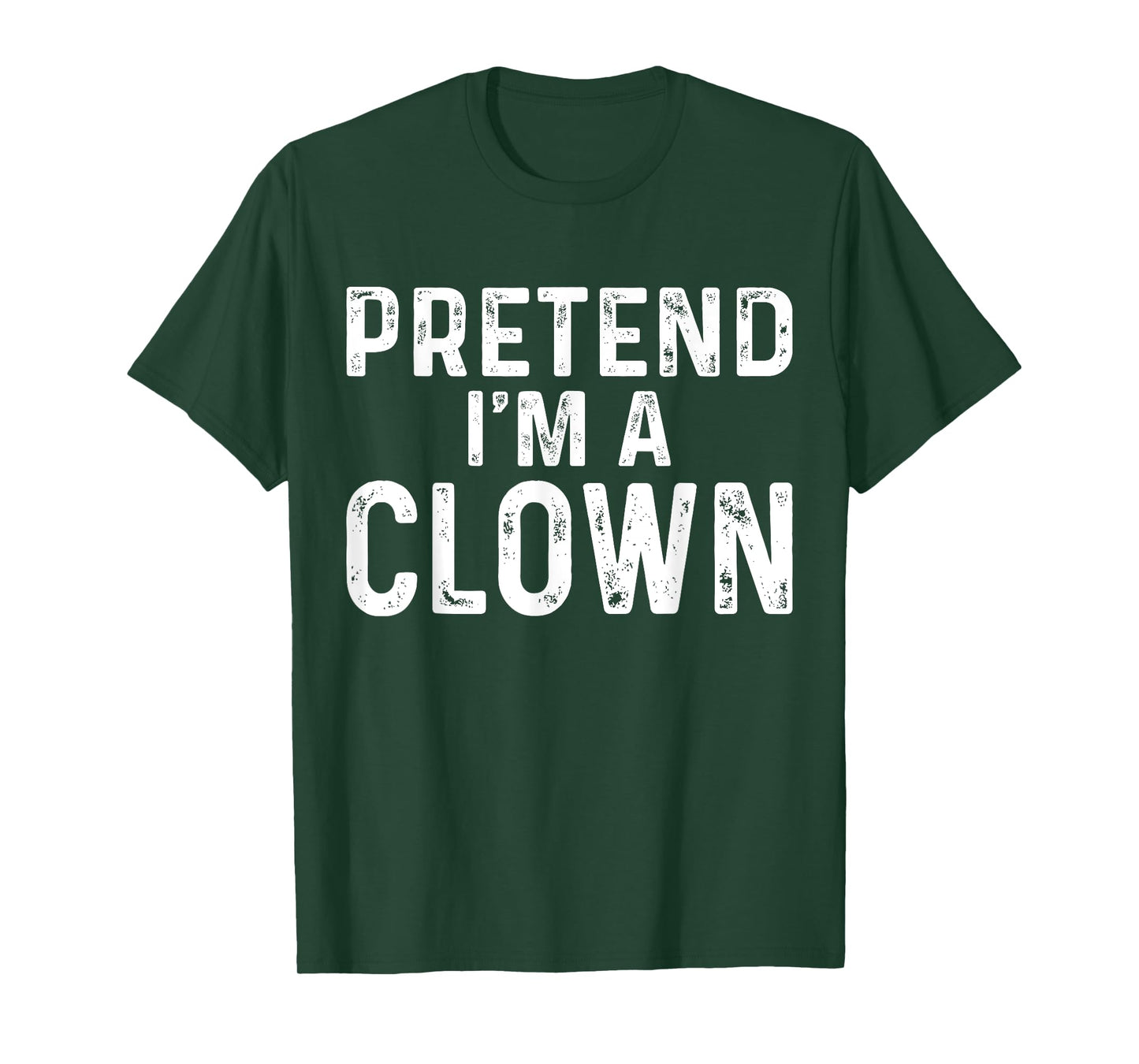 Pretend I'm A Clown Halloween Costume T-Shirt