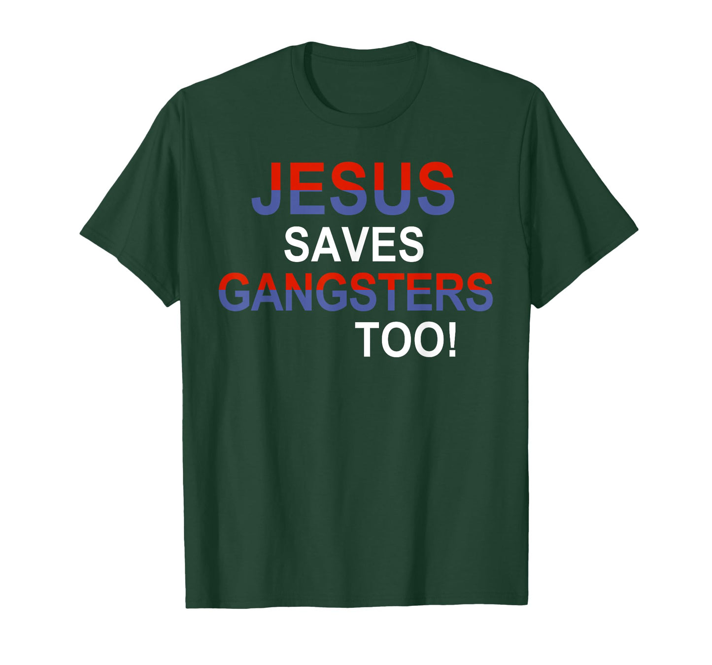 Jesus Saves Gangsters Too Funny Sign Squabble Up T-Shirt