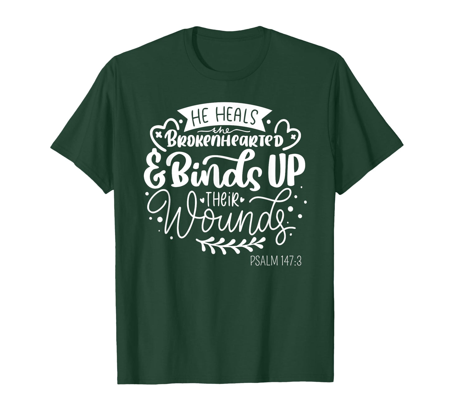 He Heals the Brokenhearted - Christian Psalm 147 Bible Verse T-Shirt