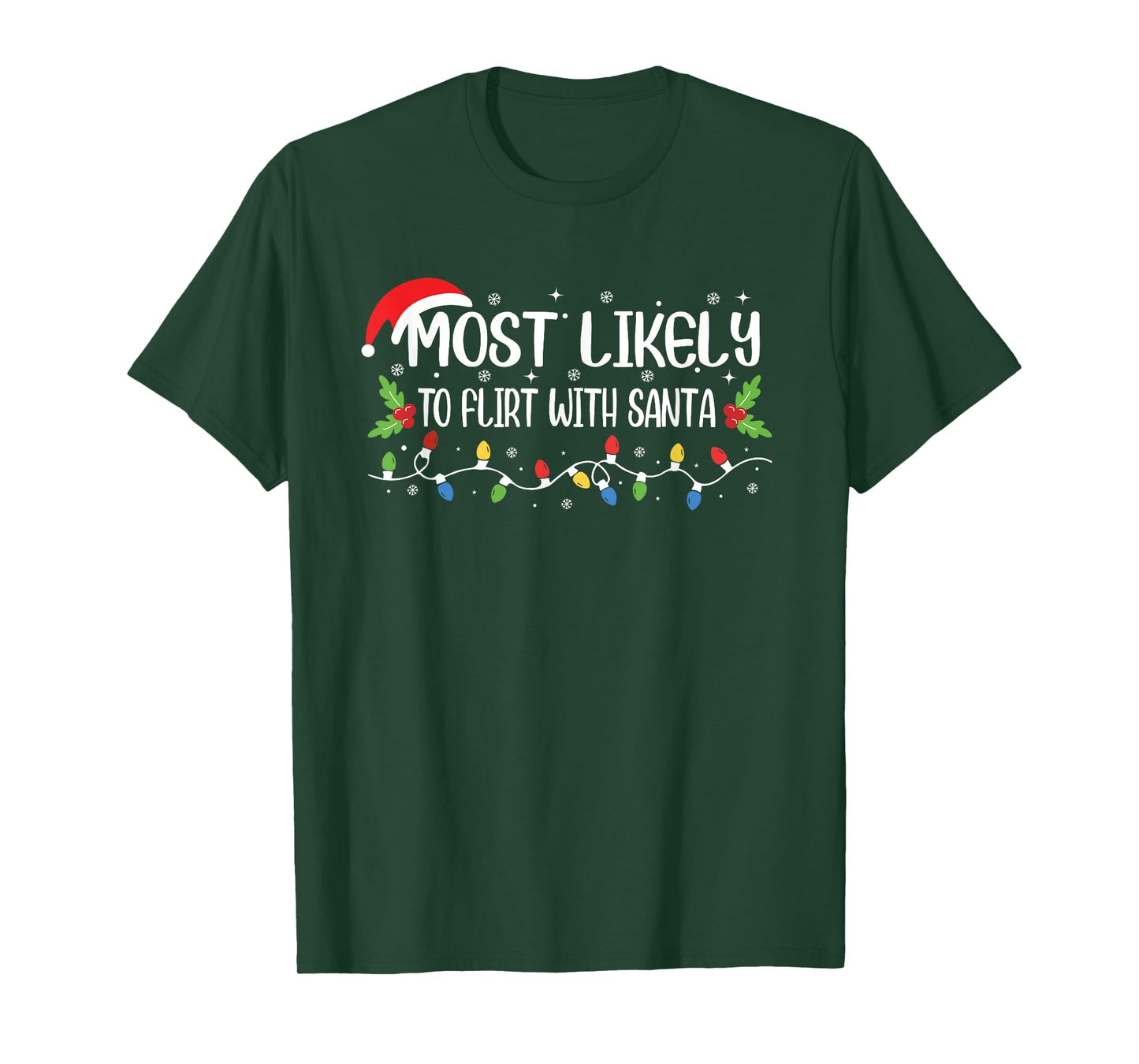 Funny Christmas Most Likely to Flirt with Santa T-Shirt