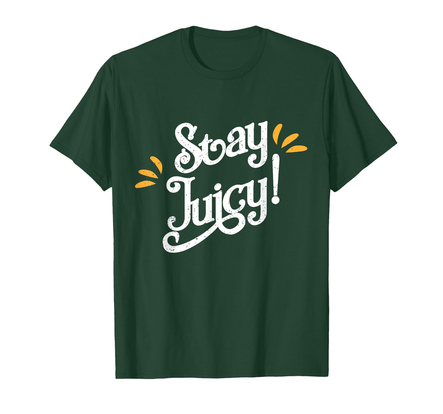 Stay Juicy Shirt | Funny New Year Sayings 2019 Gym T-shirt T-Shirt