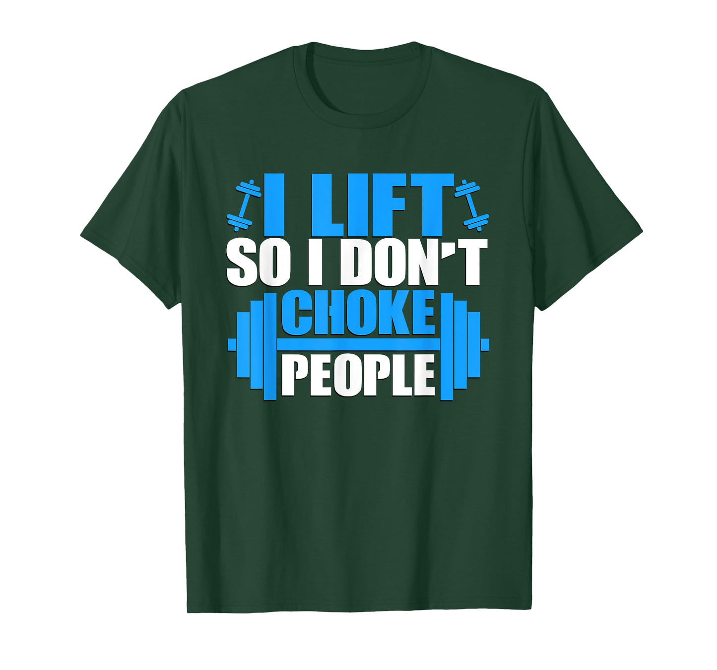 I Lift So I Don't Choke People Graphic Body Builder T-Shirt