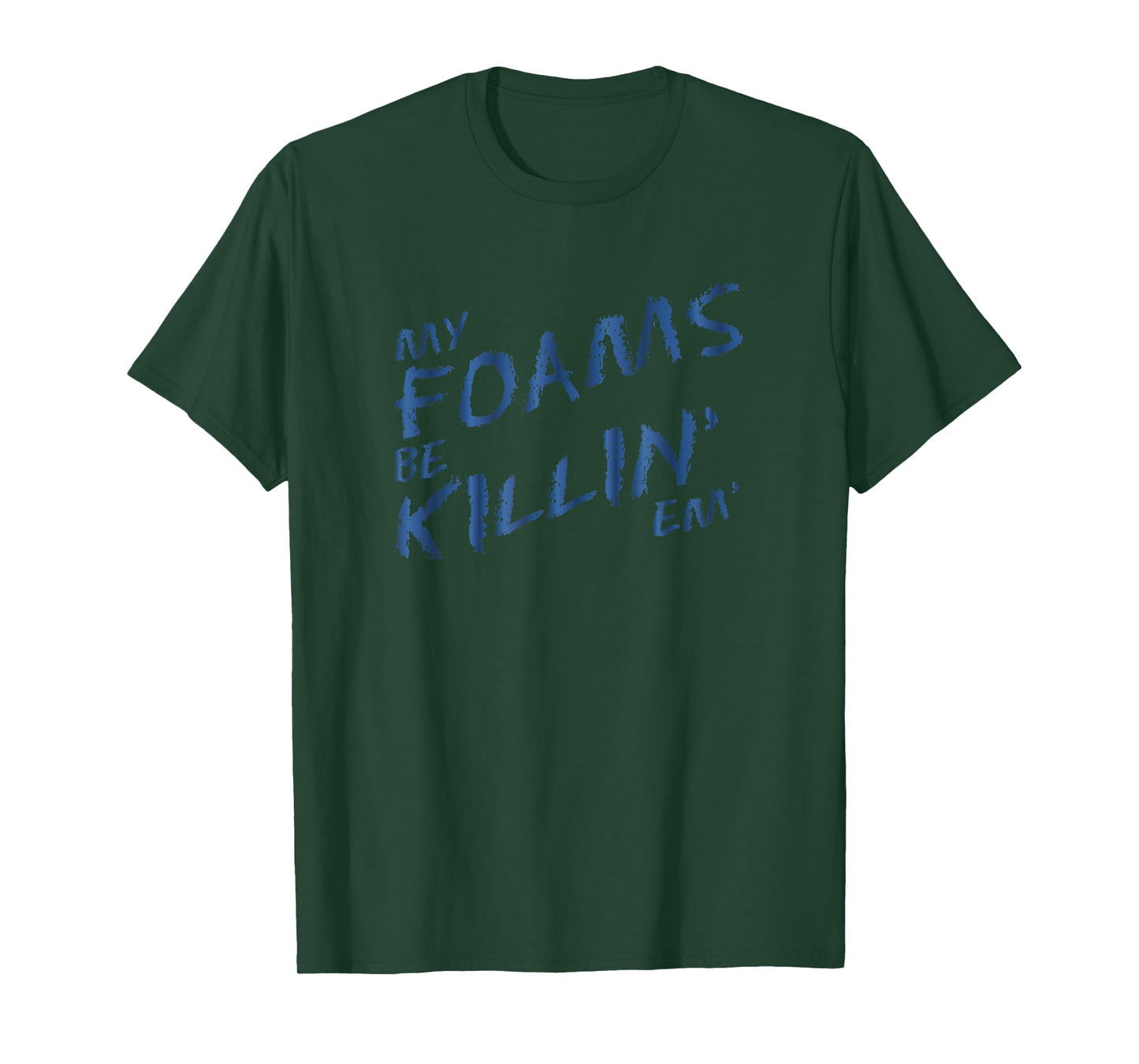 My Foams Be Killin Em Sneaker Match T-Shirt Foamposite T-Shirt