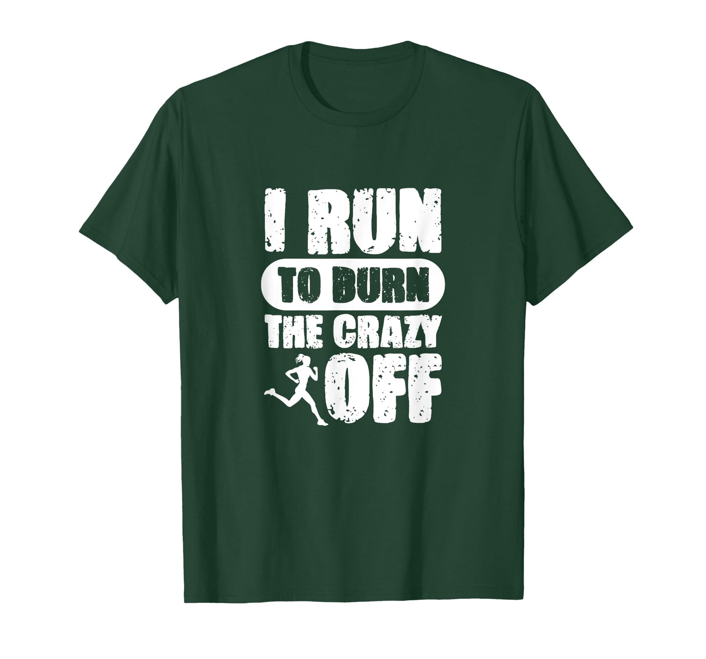 I Run to Burn The Crazy Off Running Marathon Runner T-Shirt