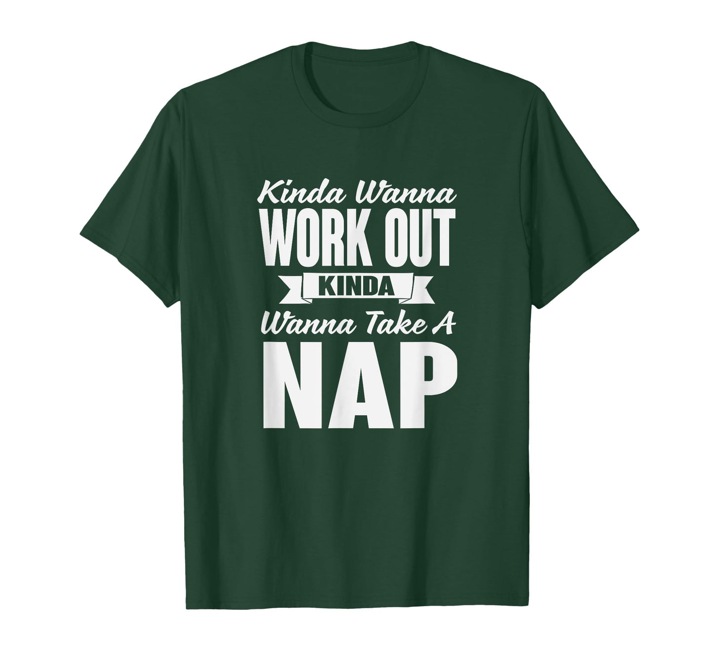 Kinda Wanna Workout and Nap Gym Workout T-Shirt