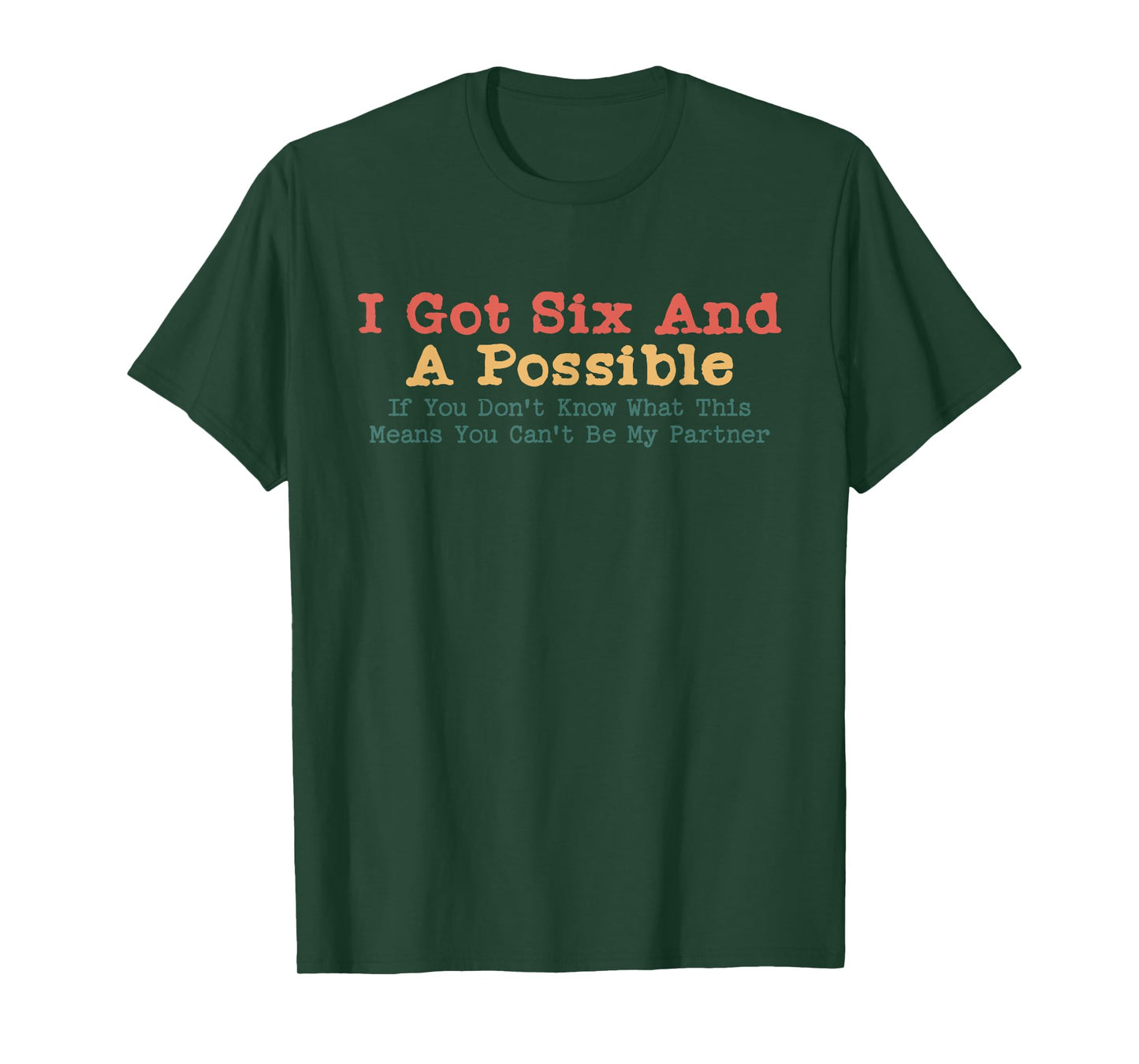I Got Six And A Possible Spades Funny Jokes Sarcastic T-Shirt