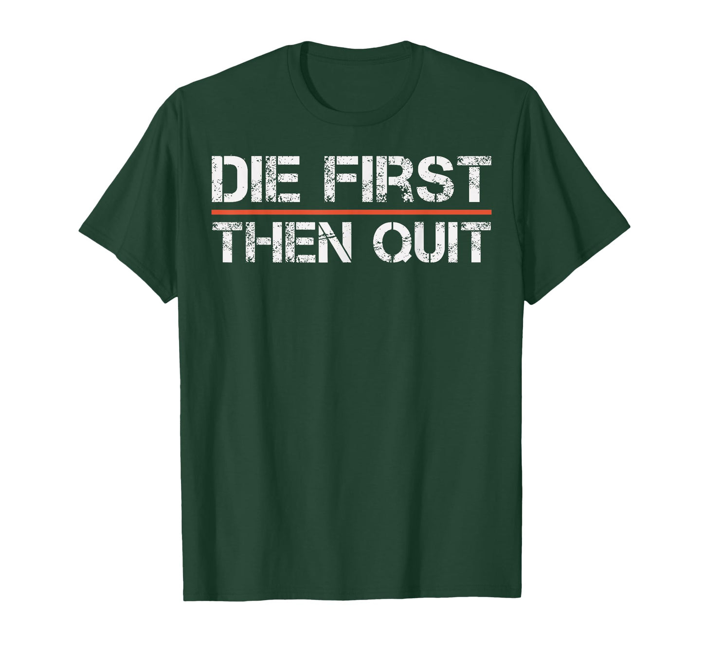 Motivational Gym Fitness Workout Design Die First Then Quit T-Shirt