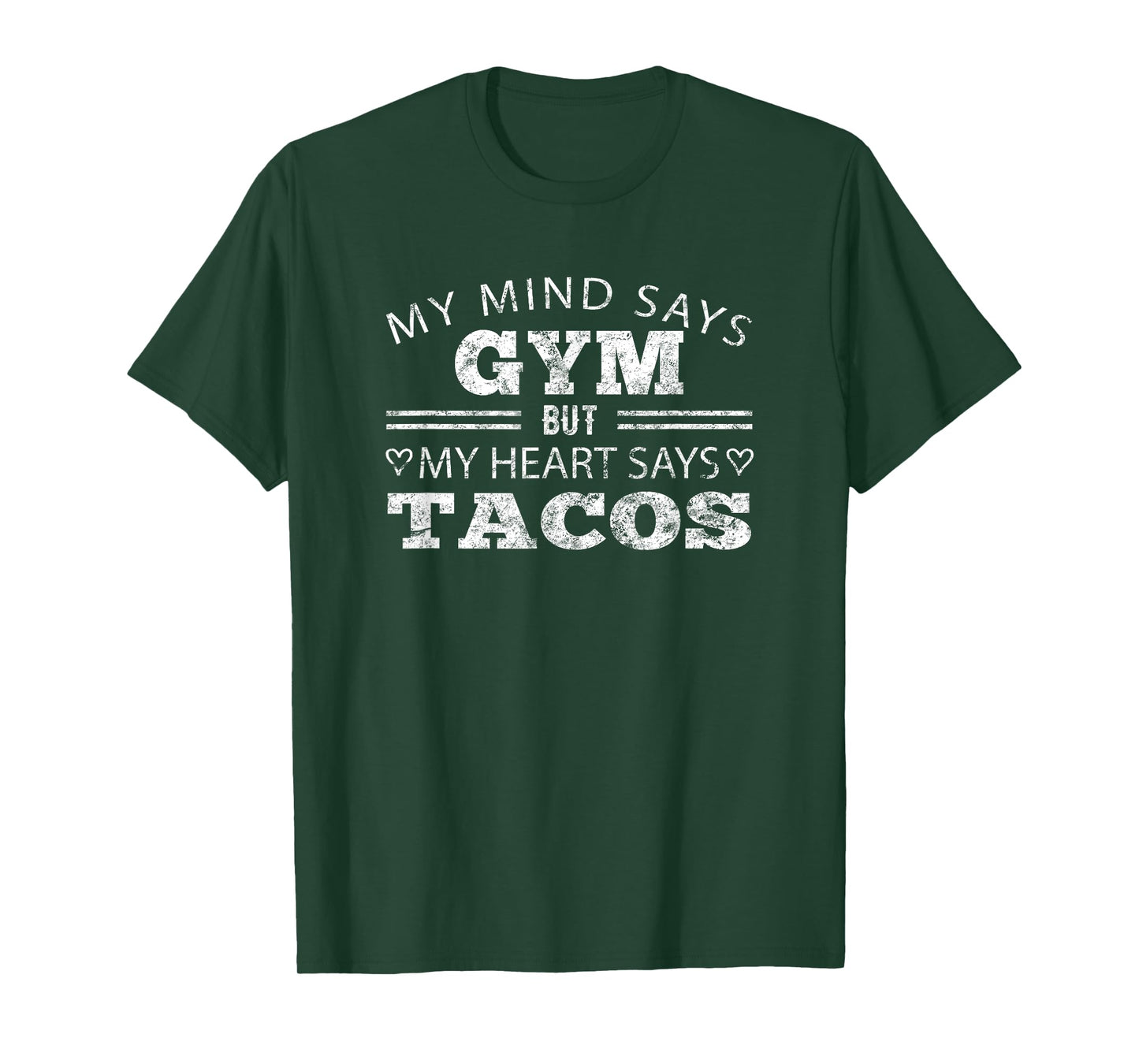 Funny Taco Shirt: My Mind Says Gym But My Heart Says Tacos