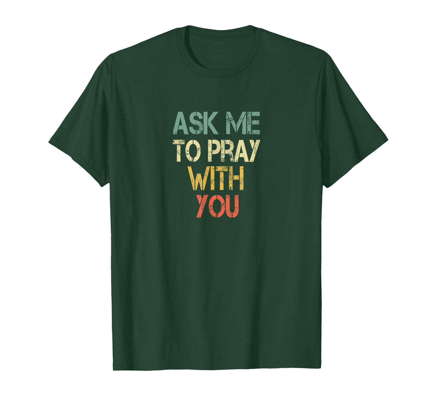 Christian Faith Ask Me To Pray With You Men Fun Bible Church T-Shirt