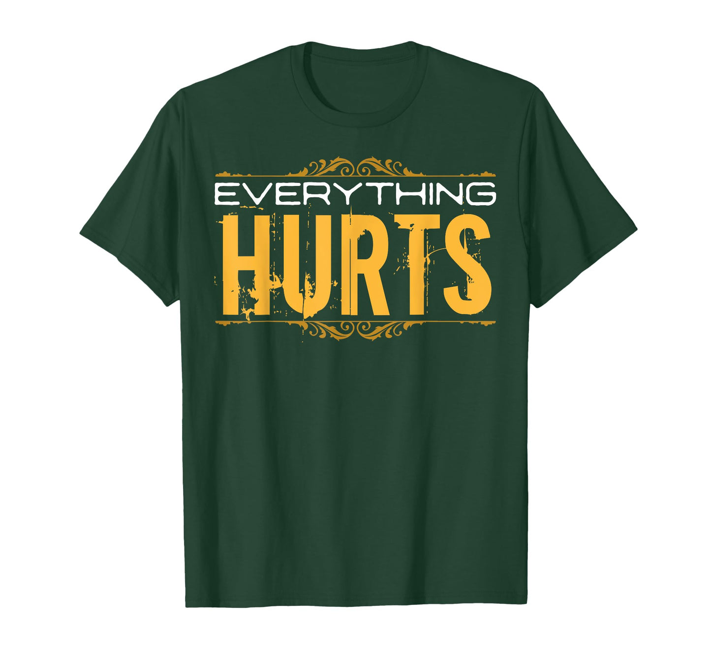 Everything Hurts Weighlifting Exercise Workout Trainer T-Shirt