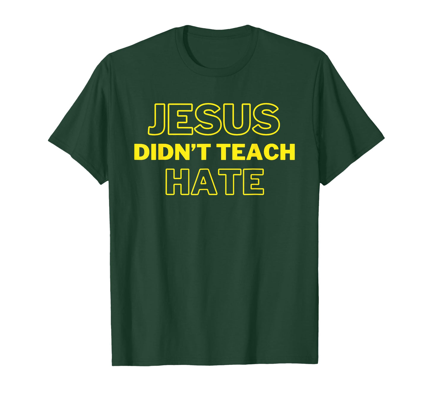 Jesus Didn't Teach Hate Funny Jesus Gets Us He Understands T-Shirt