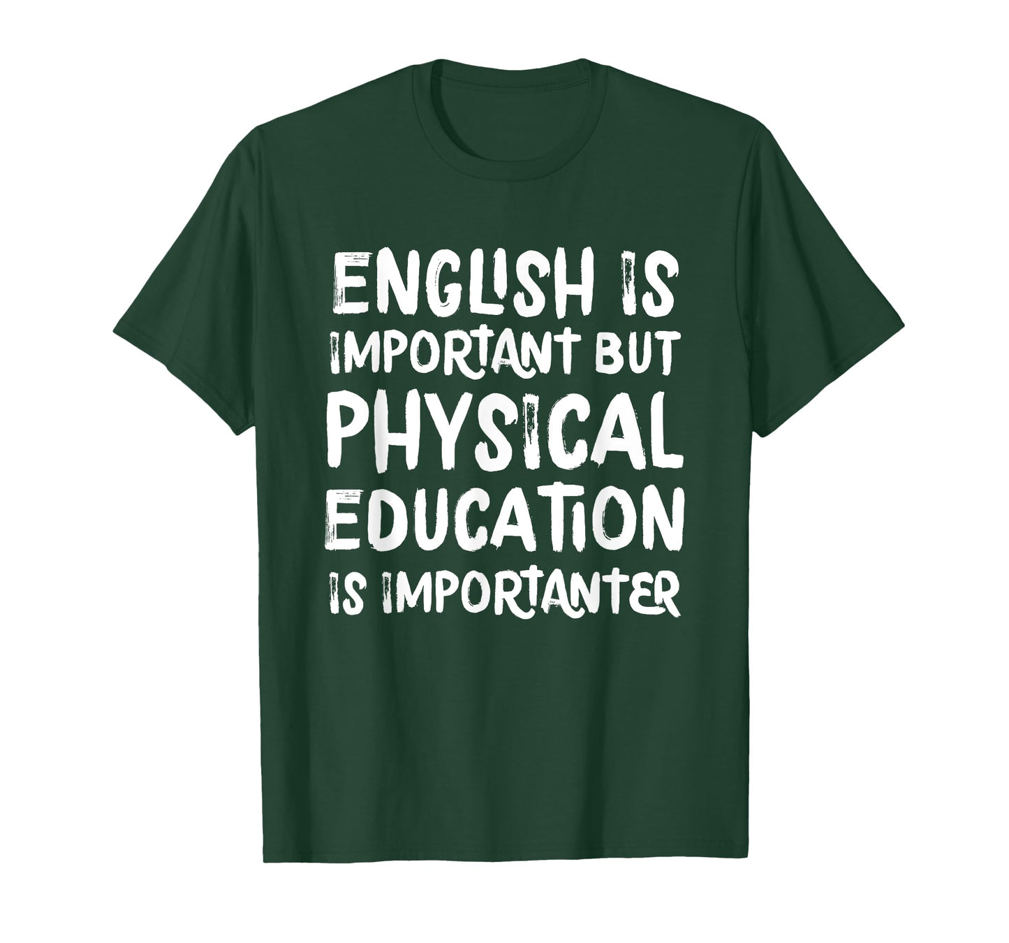 English Is Important But Physical Education Is Importanter T-Shirt