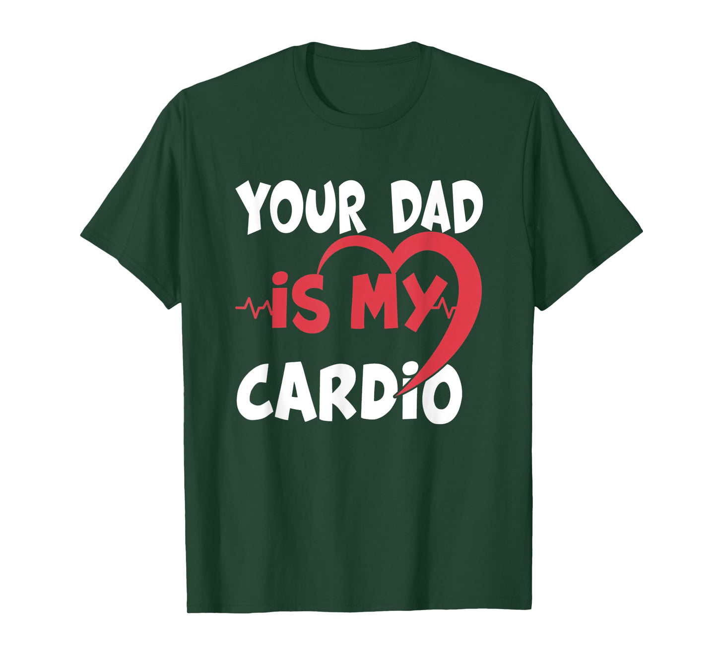 Your Dad Is My Cardio Dad is my Favorite cardio workout T-Shirt